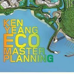 KEN YEANG ECO MASTER PLANNING �(j��ng)�ľGɫ���B(t��i)Ҏ(gu��)���O(sh��)Ӌ(j��)